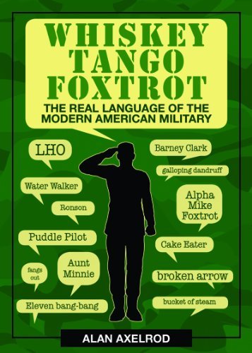 Alan Axelrod/Whiskey Tango Foxtrot@The Real Language of the Modern American Military